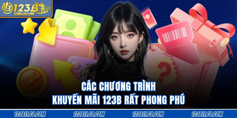 Các chương trình khuyến mãi 123B rất phong phú